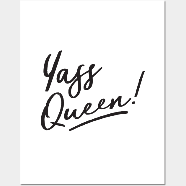 Yass Queen - black script Wall Art by VonBraun